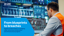 From blueprints to breaches: digital transformation is reshaping cyber risk across construction and infrastructure projects